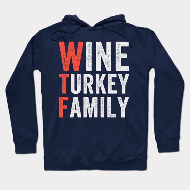 Wine Turkey Family is WTF Hoodie by ItuPagi